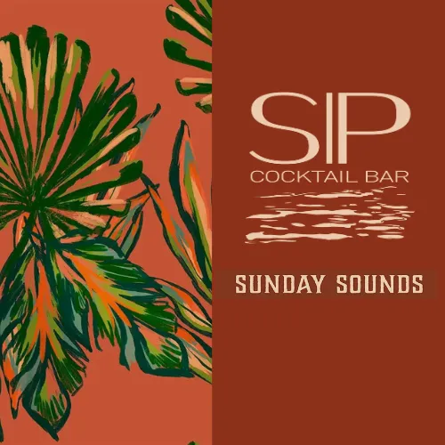 Flyer for Sunday Sounds at SIP Rooftop & Cocktail Bar