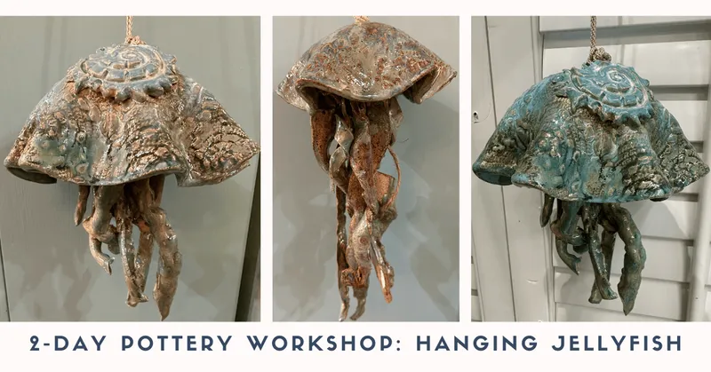 Flyer for Two-Day Pottery Workshop: Hanging Jellyfish (Day 1 of 2)