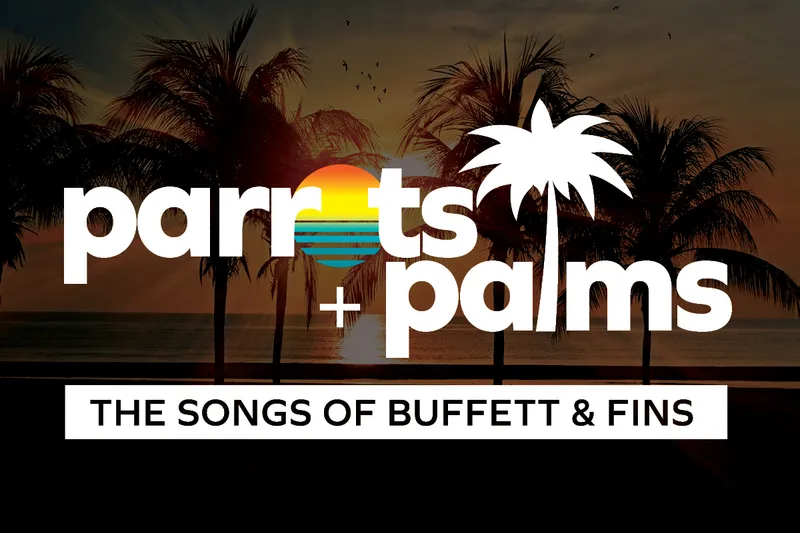 Flyer for Parrots + Palms: The Songs of Jimmy Buffett & Friends