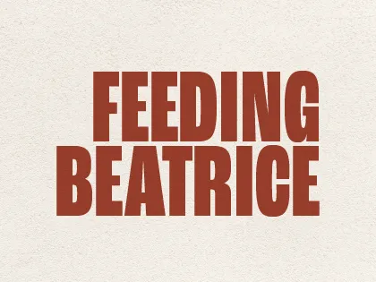 Flyer for Feeding Beatrice