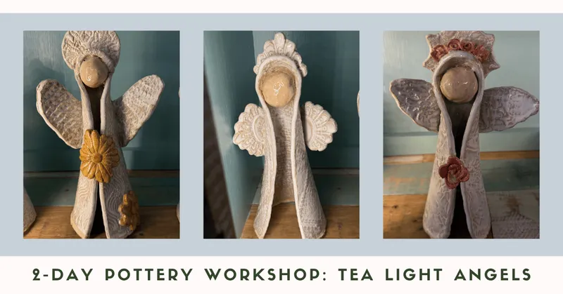 Flyer for Two-Day Pottery Workshop: Tea Light Angels – Day 1 of 2
