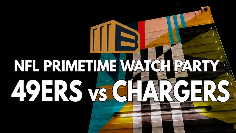 Flyer for NFL PRIMETIME WATCH PARTY: 49ERS VS CHARGERS 8:15PM